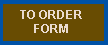TO ORDER FORM