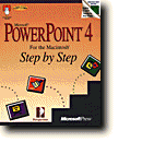 Microsoft� PowerPoint� 4 for the Macintosh� Step by Step