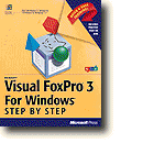 Microsoft� Visual FoxPro(TM) 3 for Windows� Step by Step